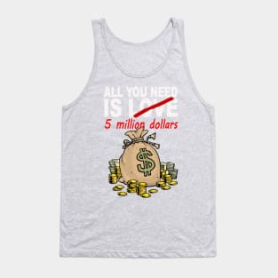 All You Need Is Money Tank Top